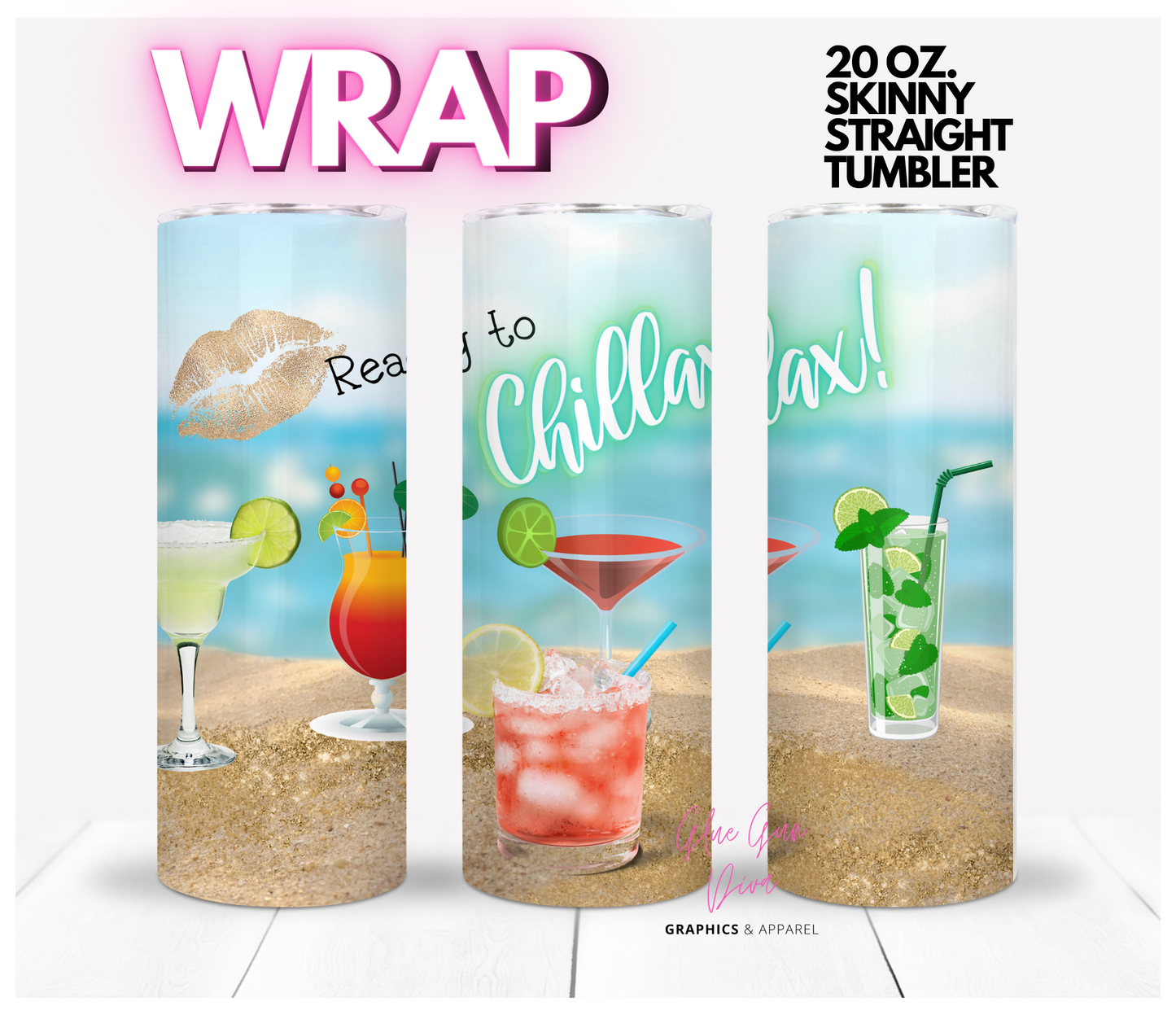 Ready to Chillax- Digital tumbler wrap for 20 oz skinny straight tumbler