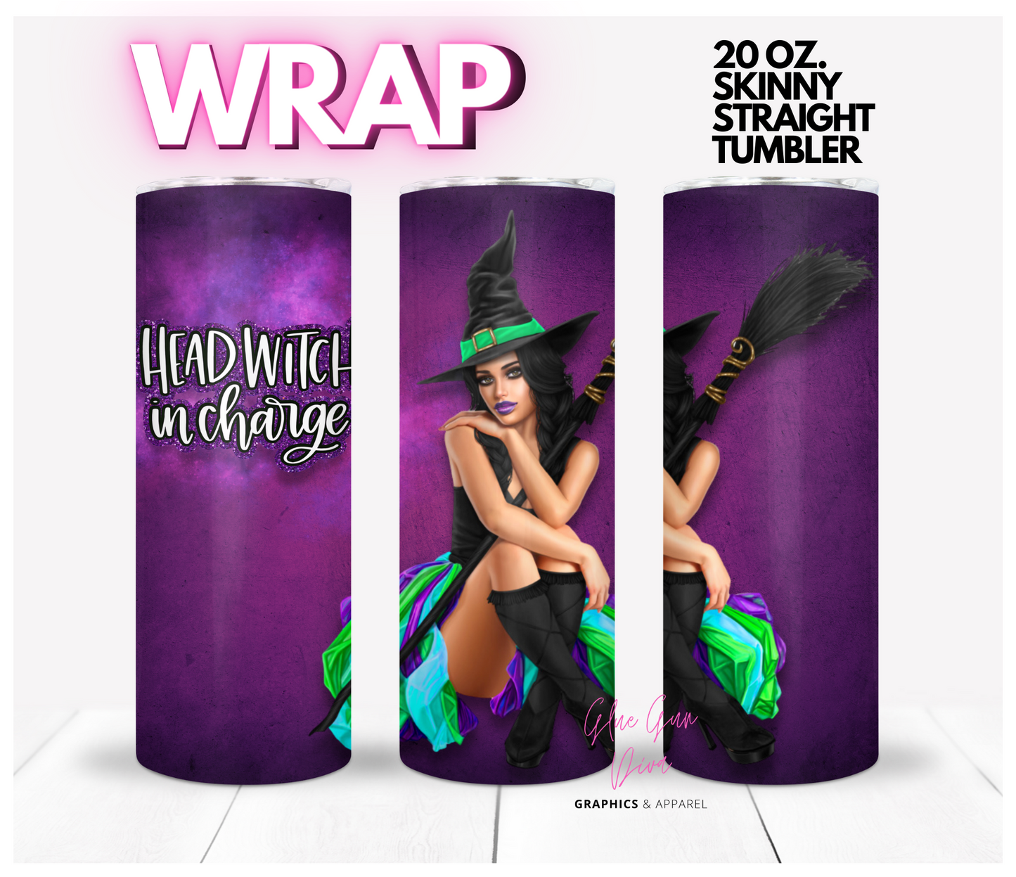 Head Witch In Charge-  Digital tumbler wrap for 20 oz skinny straight tumbler