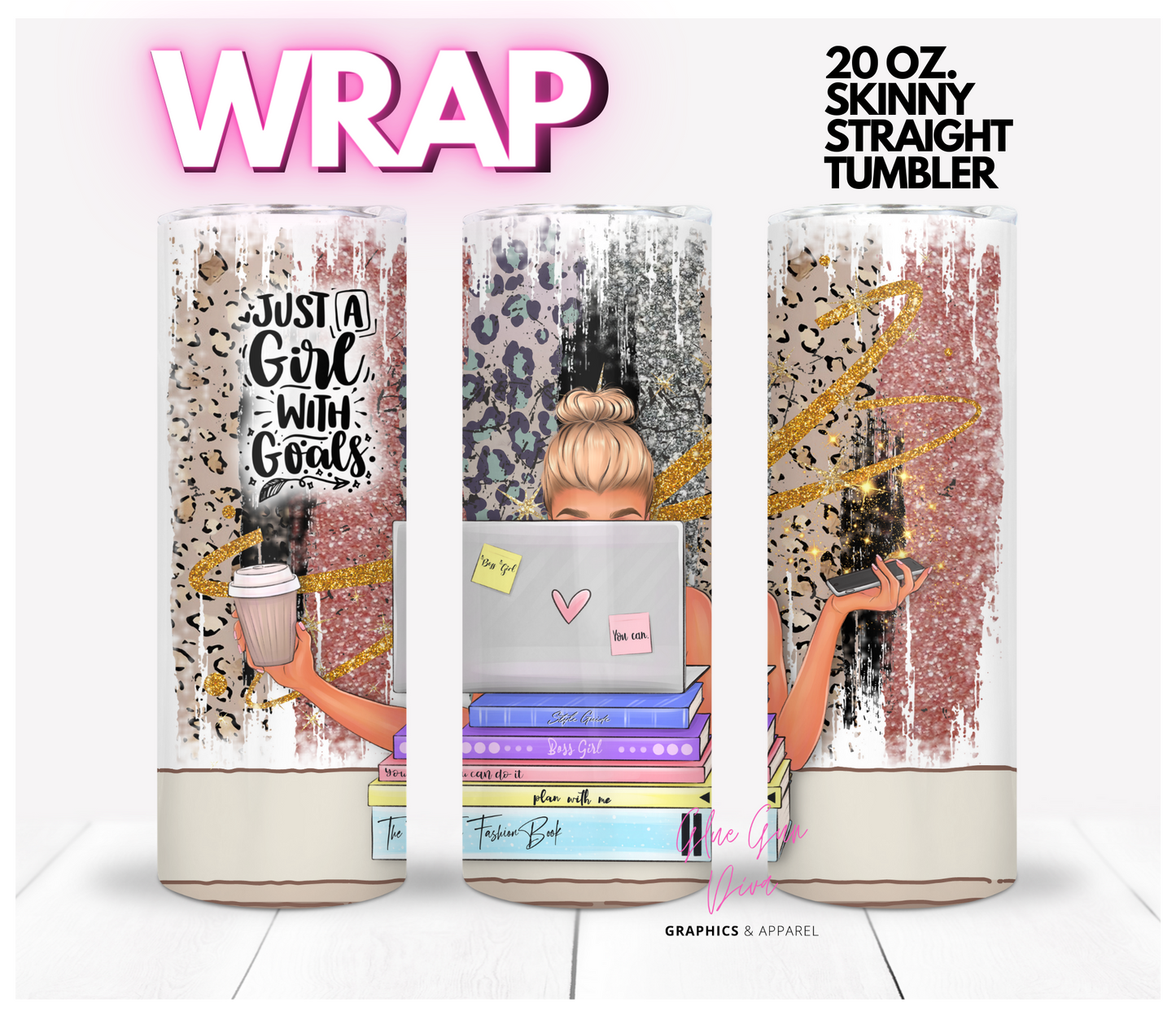 Just a Girl with Goals Blonde- Digital tumbler wrap for 20 oz skinny straight tumbler