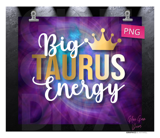 Big Taurus Energy-  Digital tumbler wrap for 20 oz skinny straight tumbler