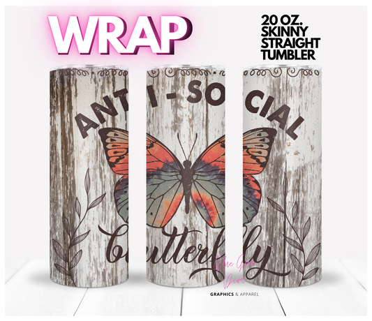 Anti-Social butterfly- Digital tumbler wrap for 20 oz skinny straight tumbler