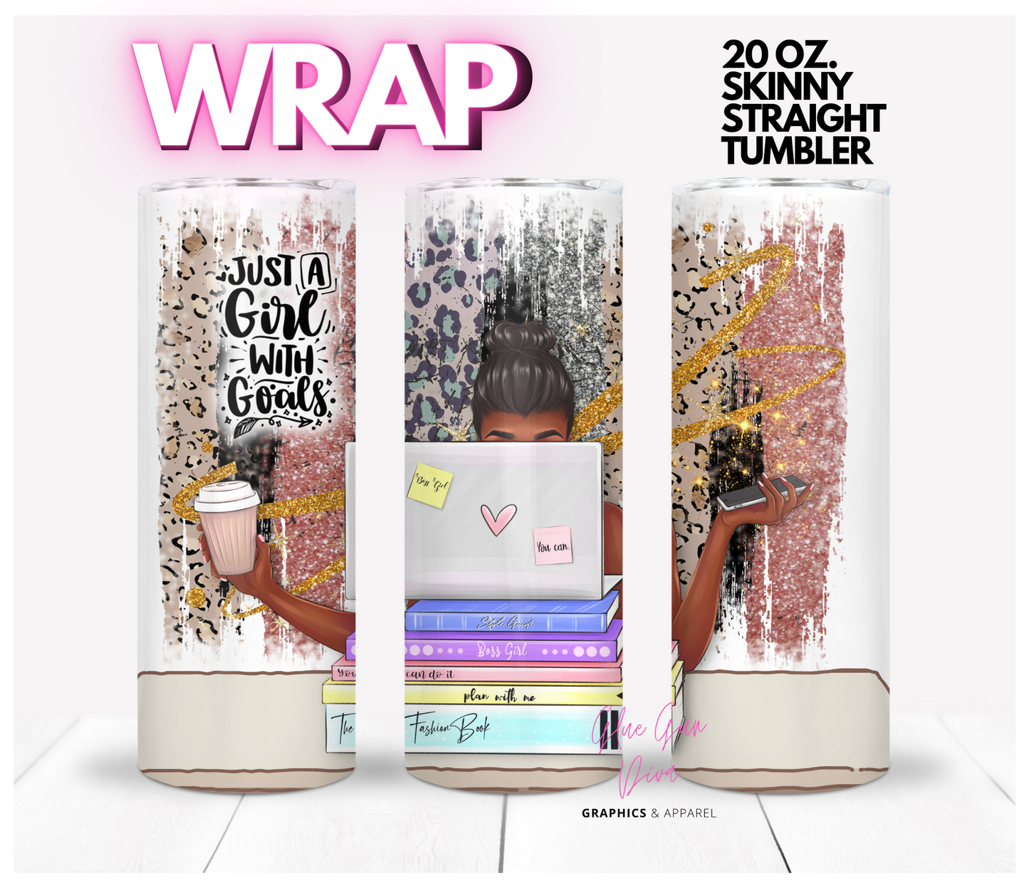 Just a Girl with Goals Black Hair- Digital tumbler wrap for 20 oz skinny straight tumbler