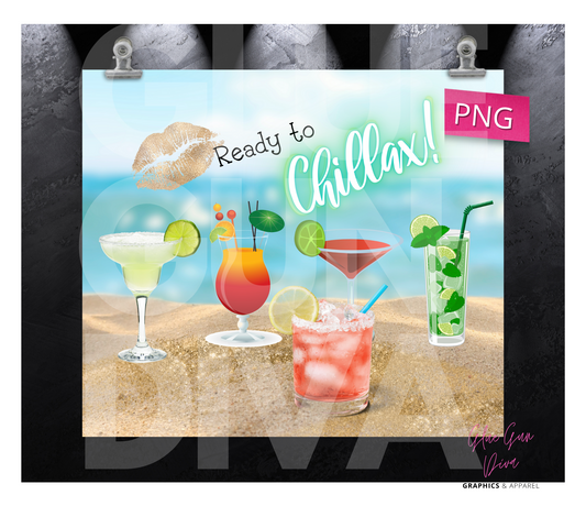 Ready to Chillax- Digital tumbler wrap for 20 oz skinny straight tumbler