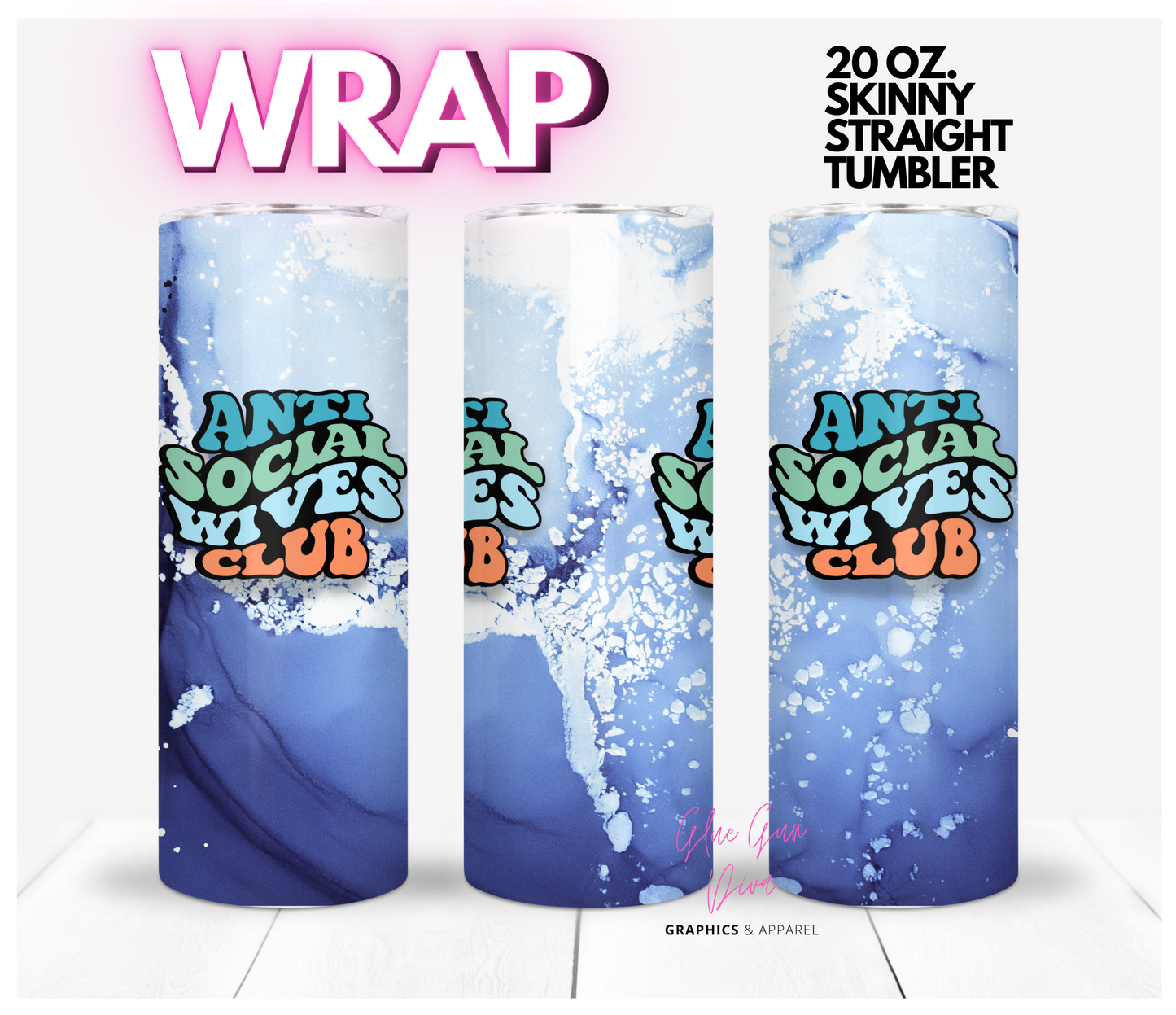 Antisocial Wives Club - Digital tumbler wrap for 20 oz skinny straight tumbler