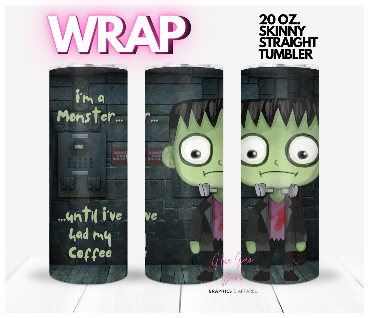 I'm a monster -  Digital tumbler wrap for 20 oz skinny straight tumbler