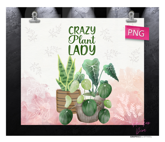 Crazy Plant Lady- Digital tumbler wrap for 20 oz skinny straight tumbler