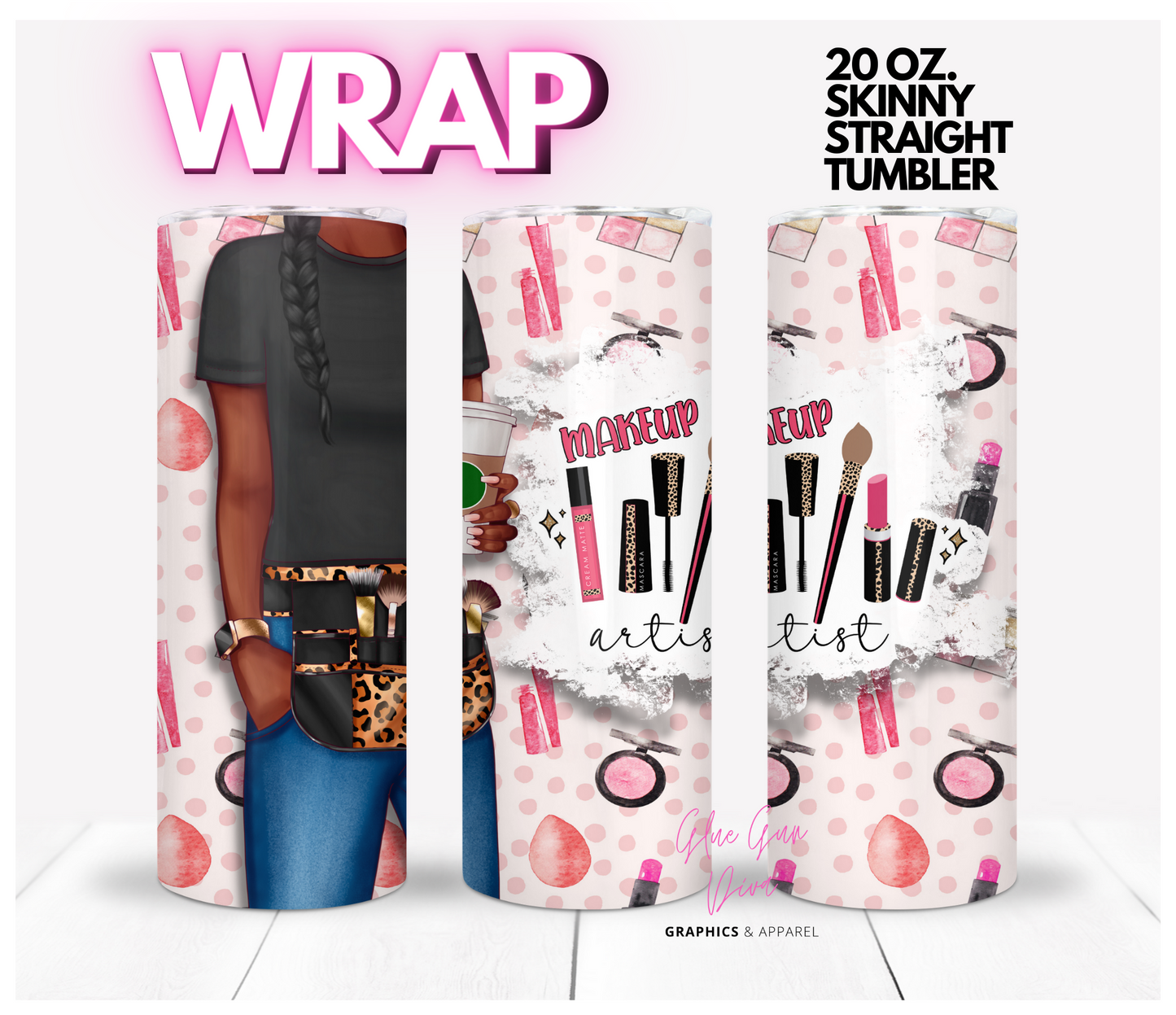 Makeup Artist 1- Digital tumbler wrap for 20 oz skinny straight tumbler