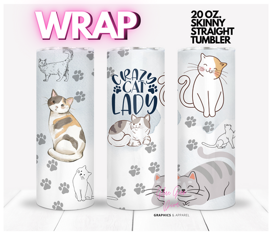 Crazy Cat Lady -  Digital tumbler wrap for 20 oz skinny straight tumbler