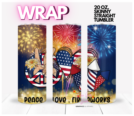 Peace  Love Fireworks-   Digital tumbler wrap for 20 oz skinny straight tumbler