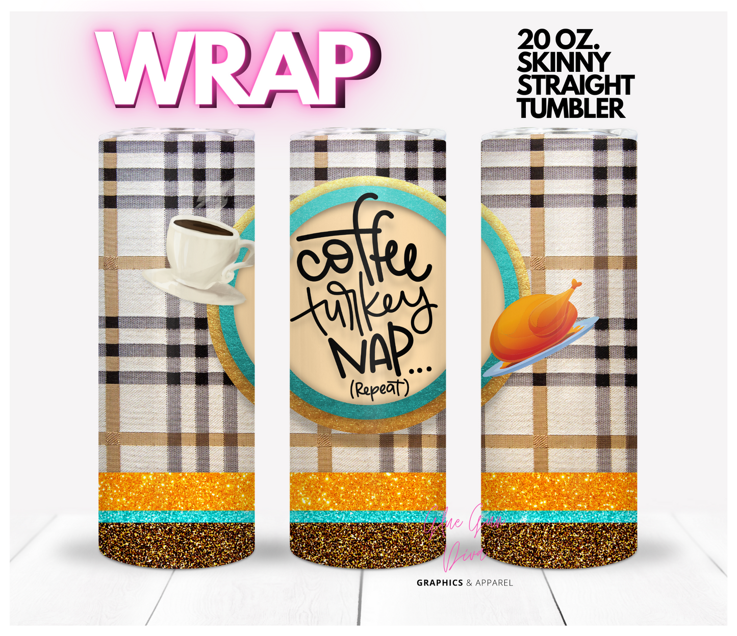 Coffee Turkey Nap Repeat - Digital tumbler wrap for 20 oz skinny straight tumbler