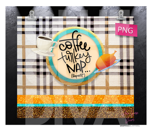 Coffee Turkey Nap Repeat - Digital tumbler wrap for 20 oz skinny straight tumbler