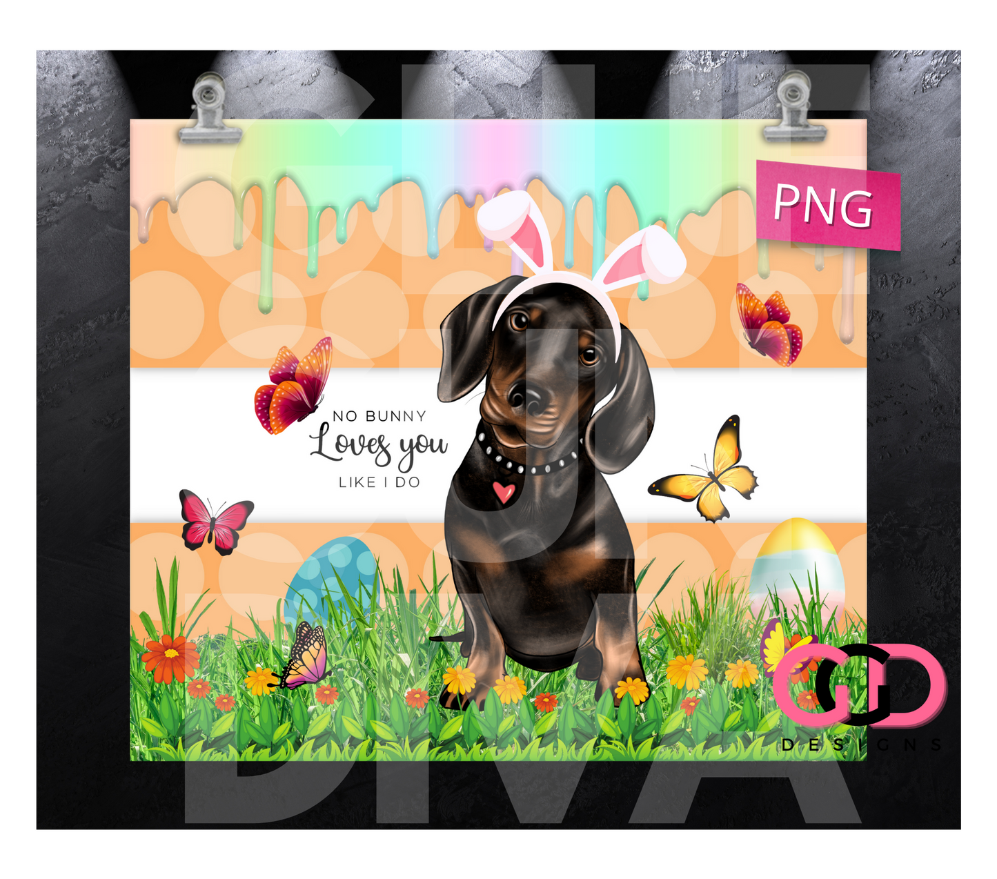 Dachshund No Bunny Loves You -   Digital tumbler wrap for 20 oz skinny straight tumbler