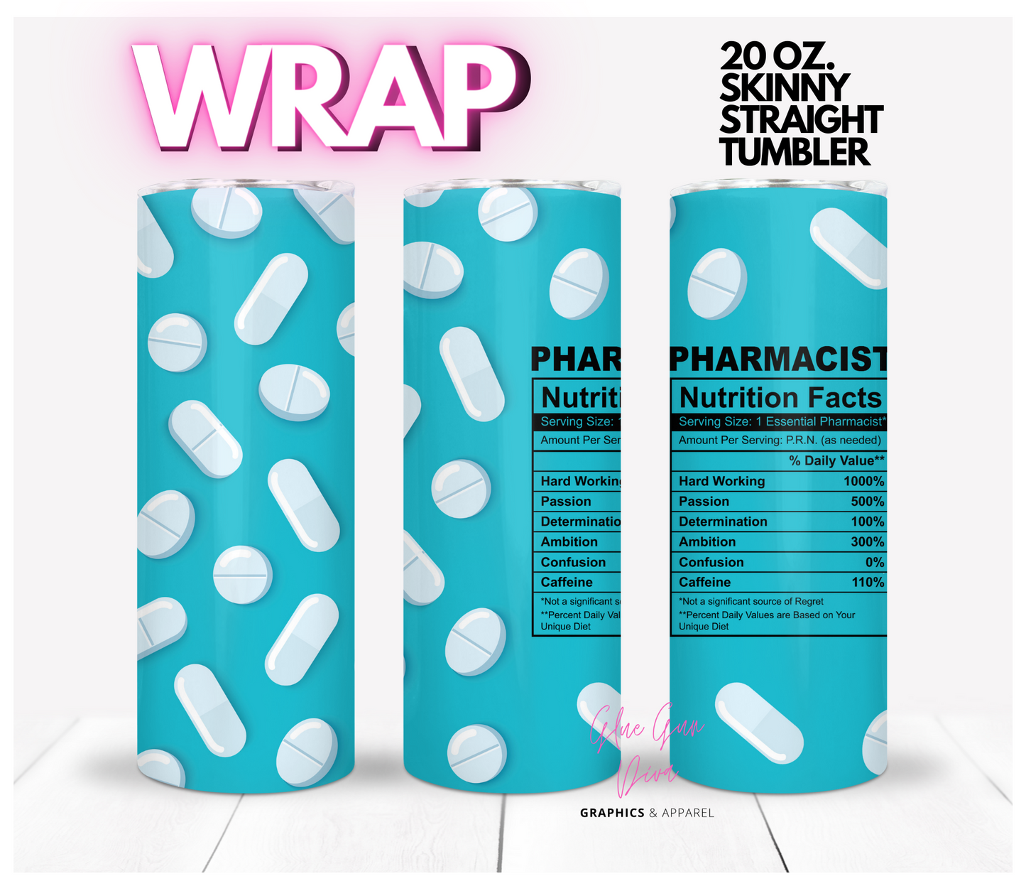 Pharmacist Nutrition Facts - Digital tumbler wrap for 20 oz skinny straight tumbler