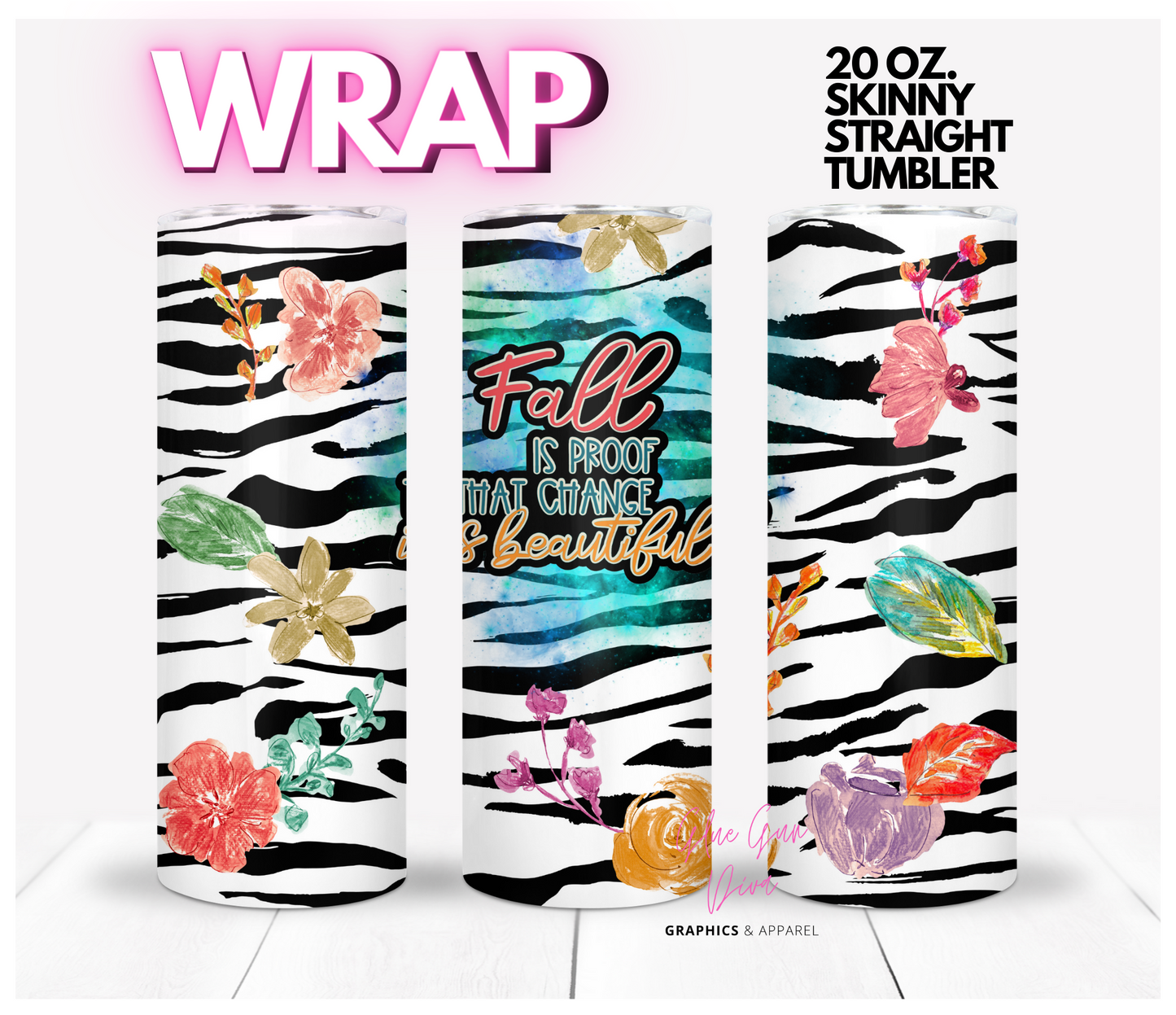 Change is beautiful -  Digital tumbler wrap for 20 oz skinny straight tumbler