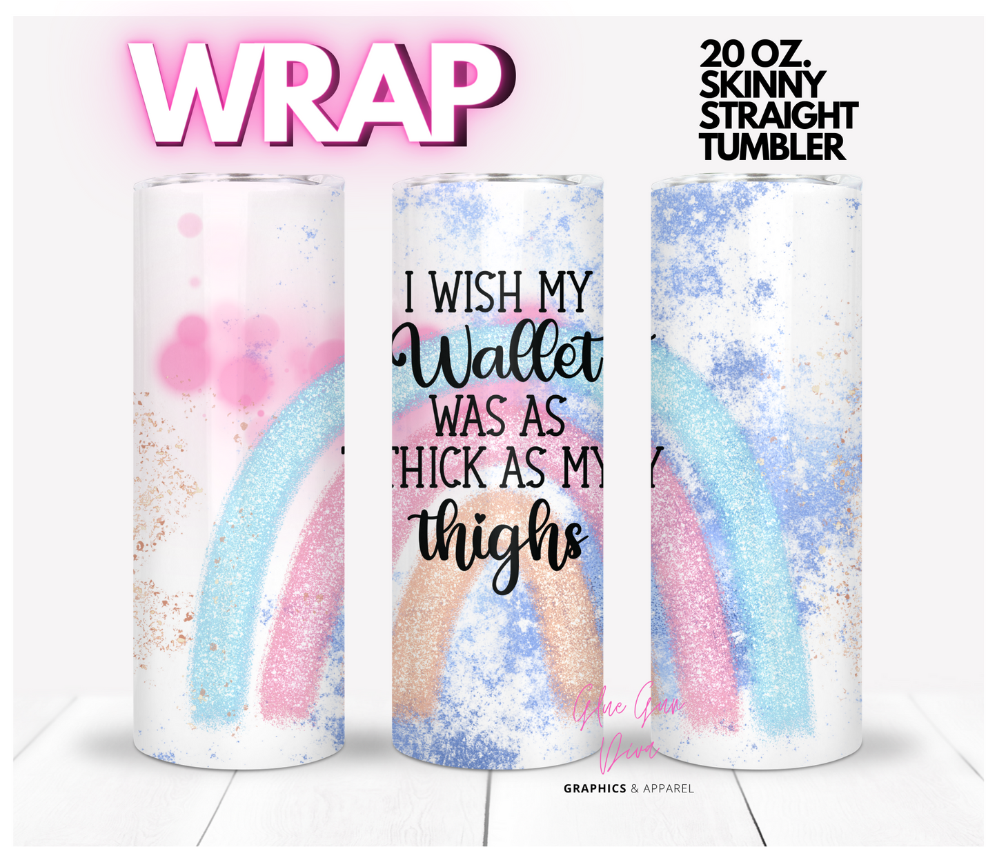 My wallet-   Digital tumbler wrap for 20 oz skinny straight tumbler