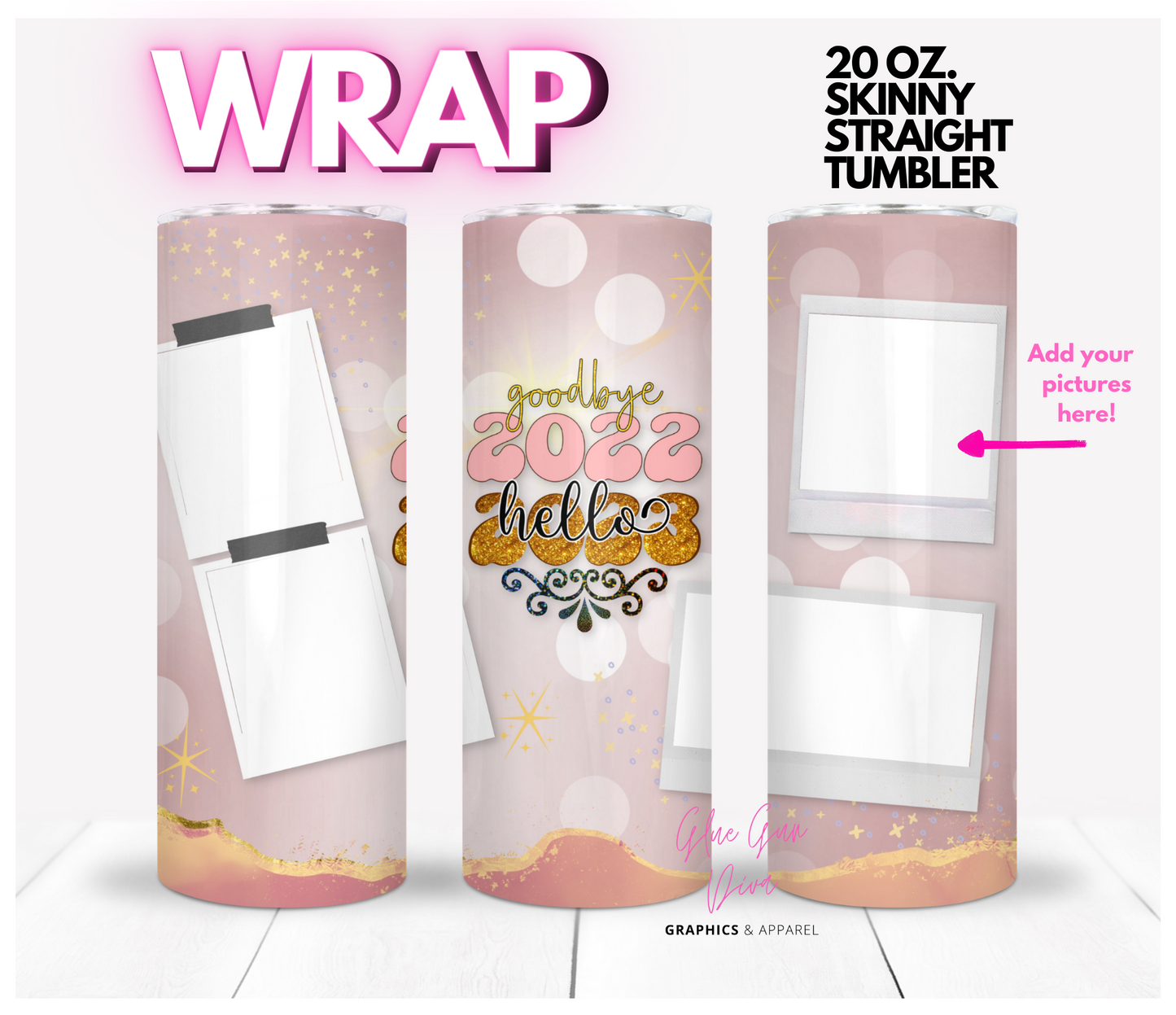 Goodbye 2022 Hello 2023 Photos - Digital tumbler wrap for 20 oz skinny straight tumbler