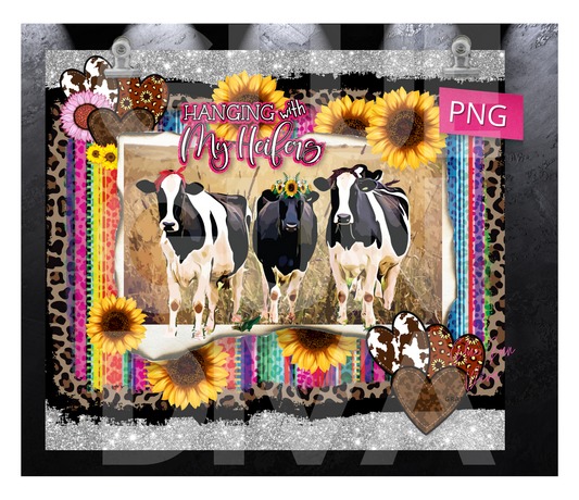 Hanging with my Heifers- Digital tumbler wrap for 20 oz skinny straight tumbler