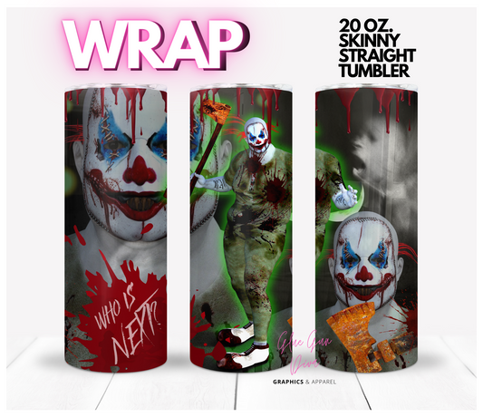 Who is Next -  Digital tumbler wrap for 20 oz skinny straight tumbler