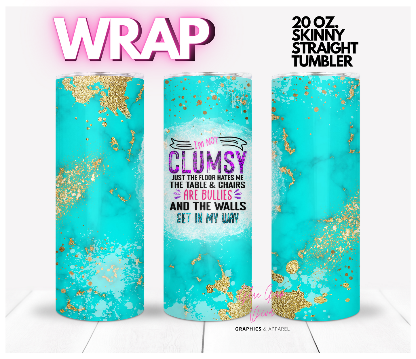 I'm Not Clumsy- Digital tumbler wrap for 20 oz skinny straight tumbler