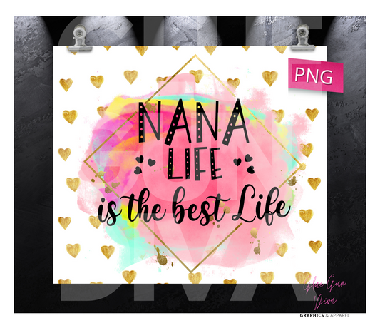 Nana Life is the best Life- Digital tumbler wrap for 20 oz skinny straight tumbler