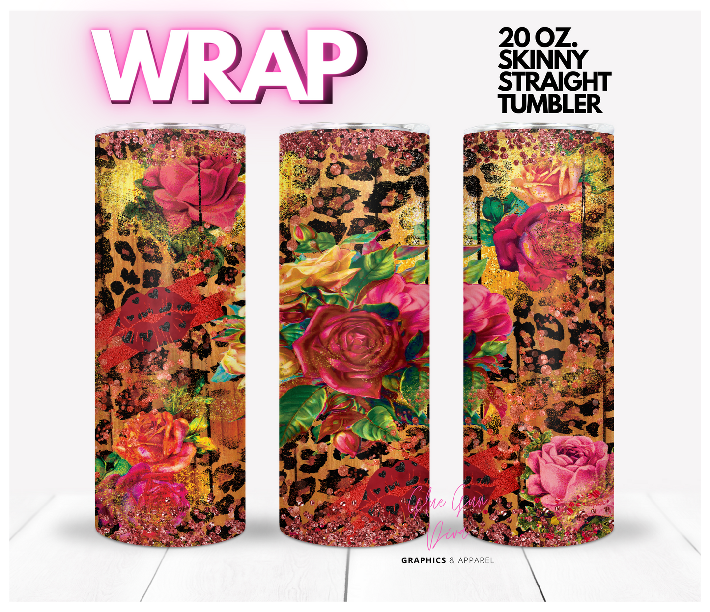 Kisses Roses and Animal Print -Digital tumbler wrap for 20 oz skinny straight tumbler