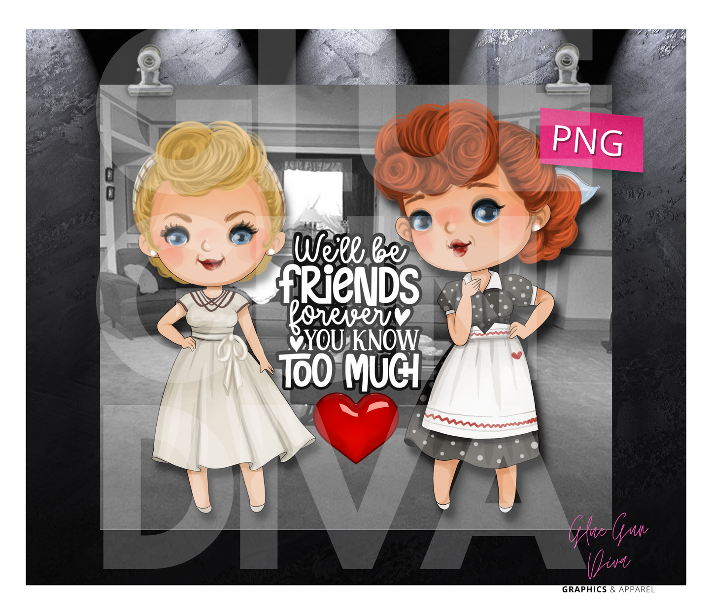 Lucy and Ethel BFF- Digital tumbler wrap for 20 oz skinny straight tumbler