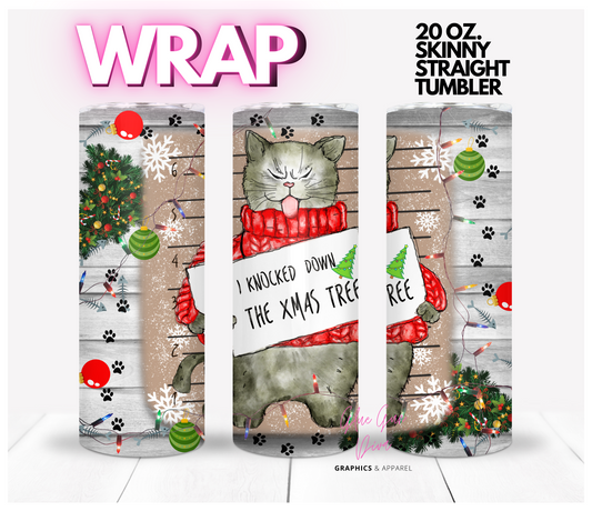 I knocked down the Christmas Tree - Digital tumbler wrap for 20 oz skinny straight tumbler