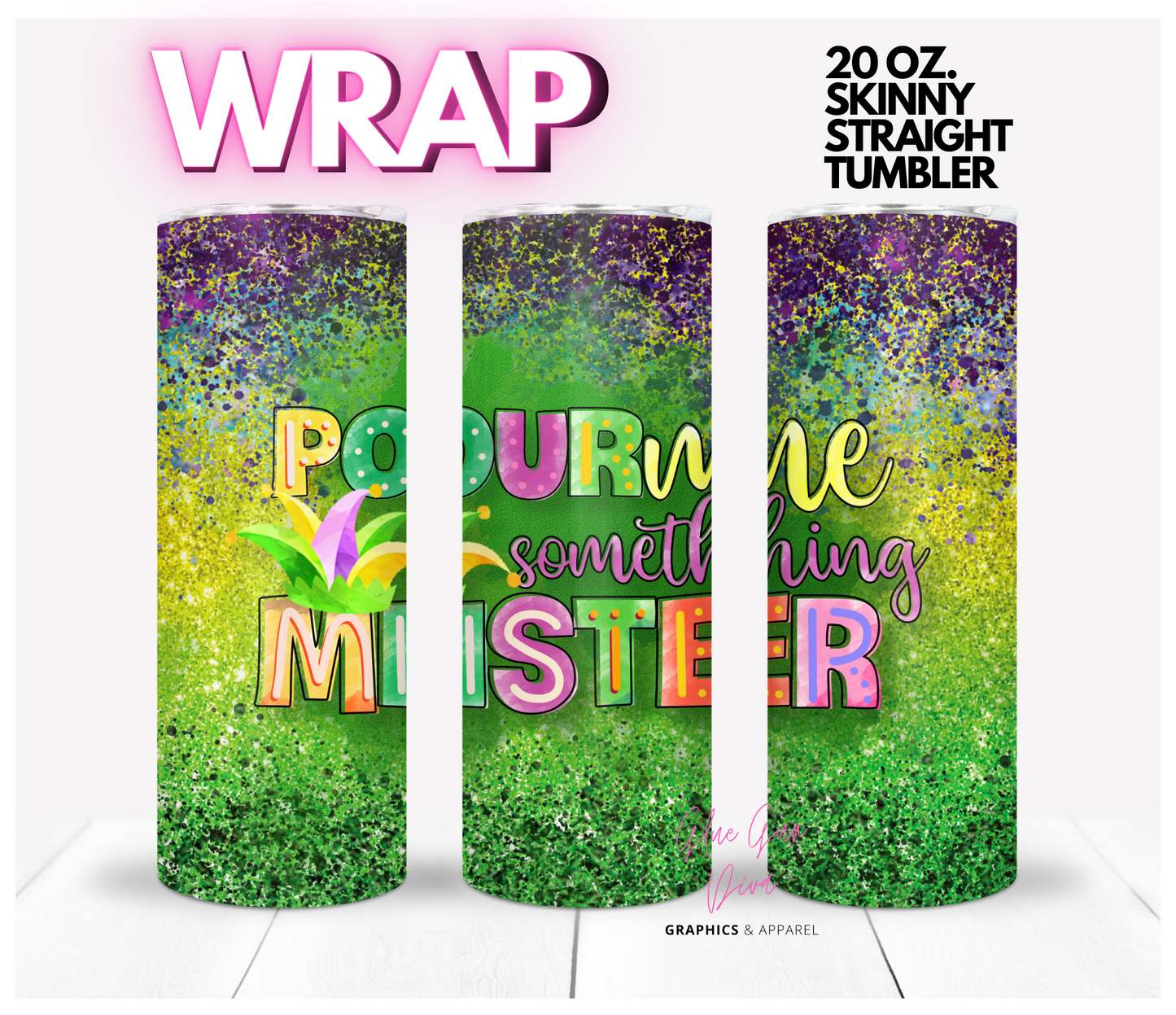 Pour Me Something Mr - Digital tumbler wrap for 20 oz skinny straight tumbler