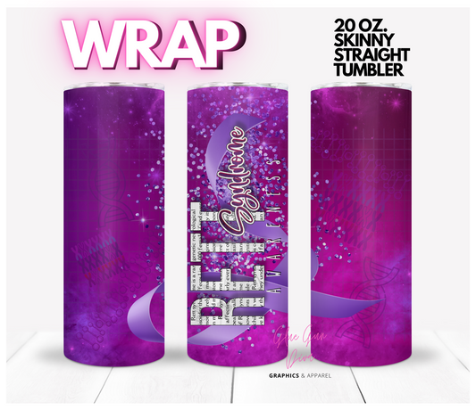 Rett Syndrome Awareness 1- Digital tumbler wrap for 20 oz skinny straight tumbler