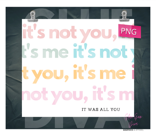 It's not You , It's Me-Digital tumbler wrap for 20 oz skinny straight tumbler