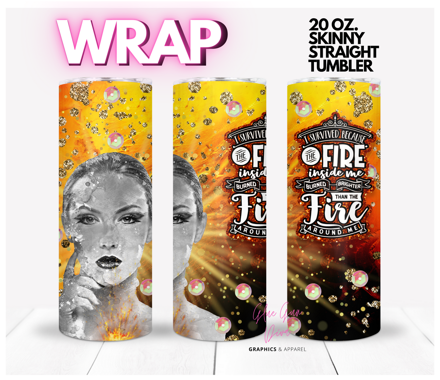 The Fire Inside Me Skin Tone 1- Digital tumbler wrap for 20 oz skinny straight tumbler