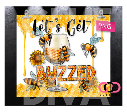 Let's Get Buzzed-   Digital tumbler wrap for 20 oz skinny straight tumbler