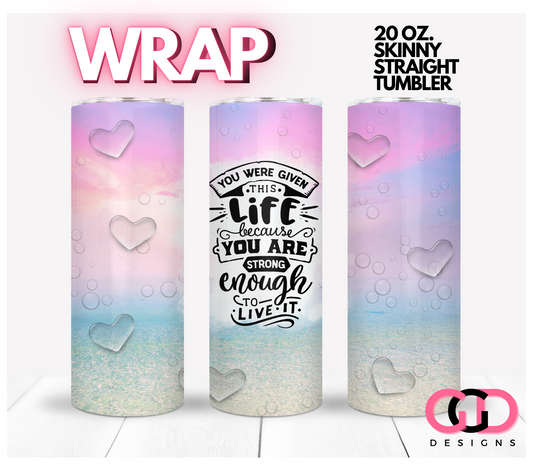 You are Strong Enough-   Digital tumbler wrap for 20 oz skinny straight tumbler