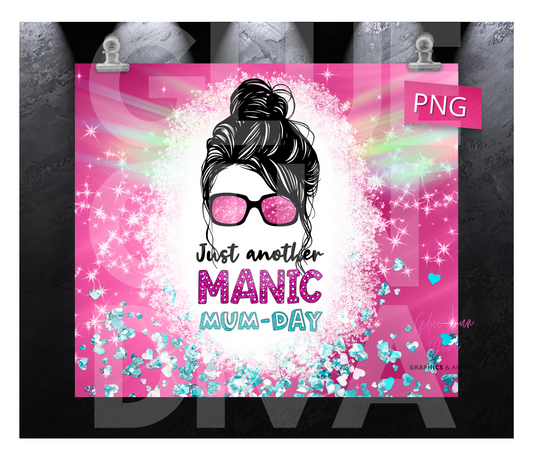 Manic Mum Day - Digital tumbler wrap for 20 oz skinny straight tumbler