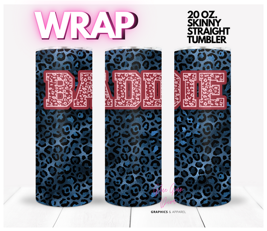 Baddie-   Digital tumbler wrap for 20 oz skinny straight tumbler