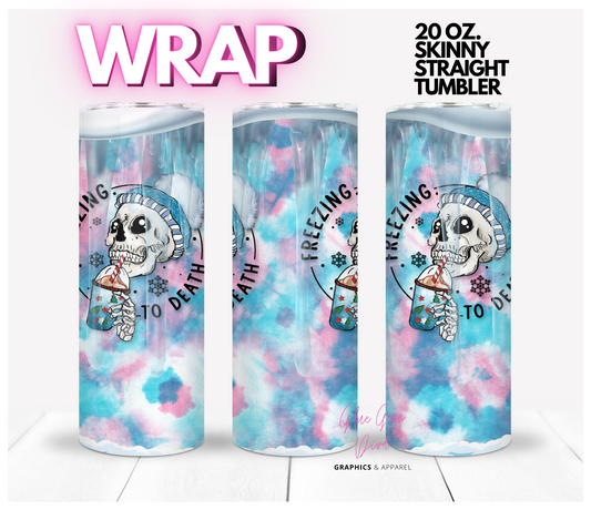 Freezing to Death - Digital tumbler wrap for 20 oz skinny straight tumbler