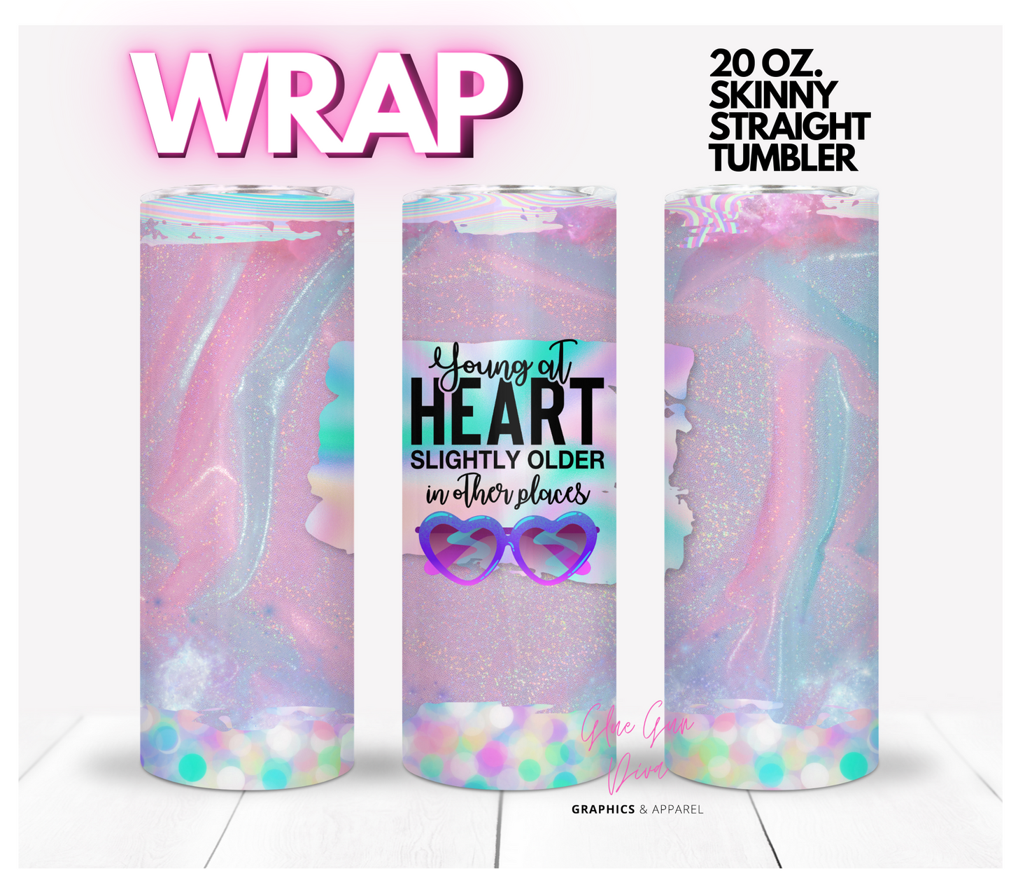 Young at Heart- Digital tumbler wrap for 20 oz skinny straight tumbler