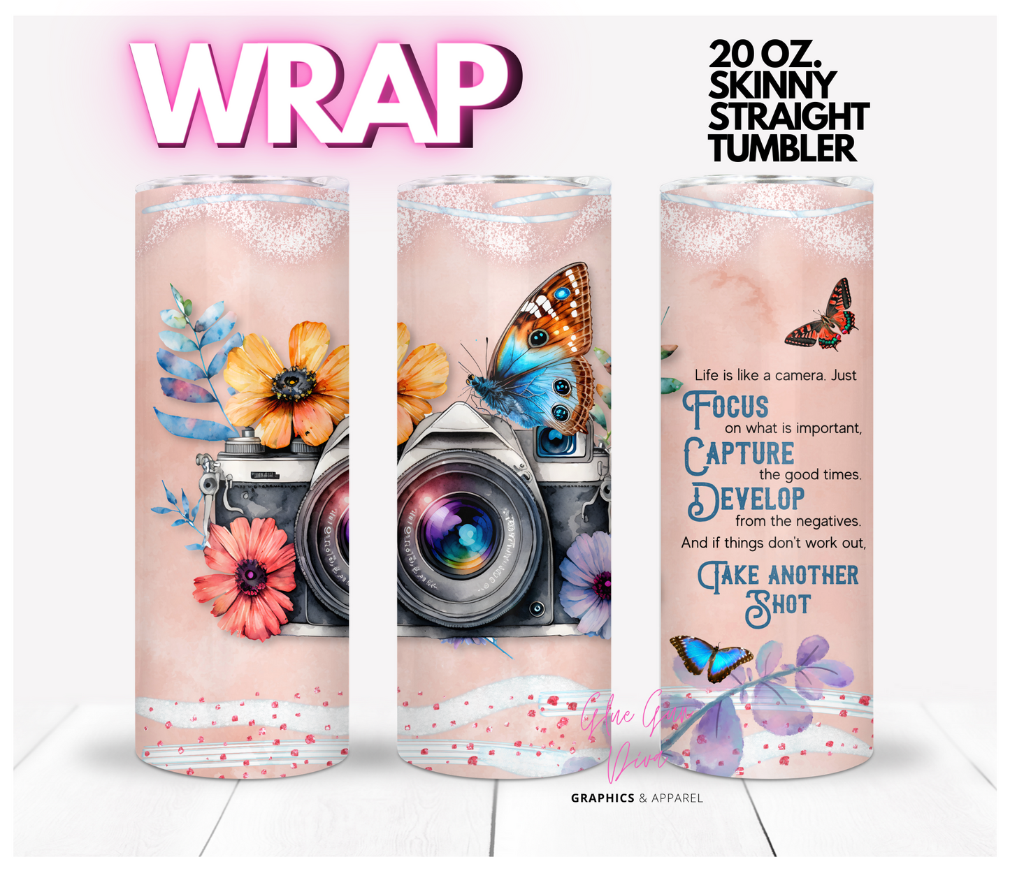 Life is like a Camera - Digital tumbler wrap for 20 oz skinny straight tumbler