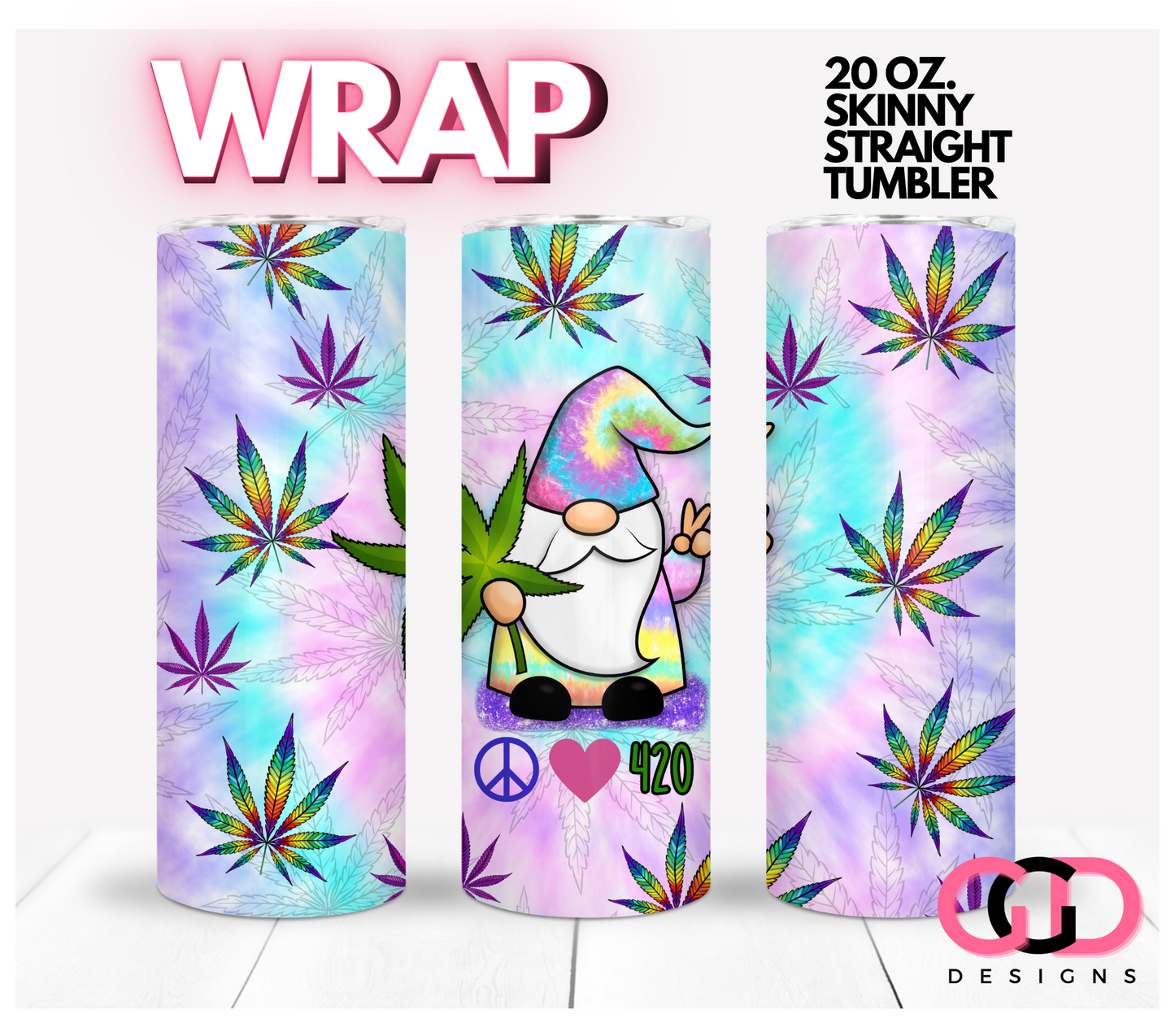 Peace Love 420 Gnome-   Digital tumbler wrap for 20 oz skinny straight tumbler