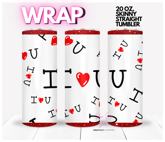 I Heart You Red Glitter - Digital tumbler wrap for 20 oz skinny straight tumbler