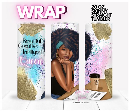 Beautiful Queen- Digital tumbler wrap for 20 oz skinny straight tumbler