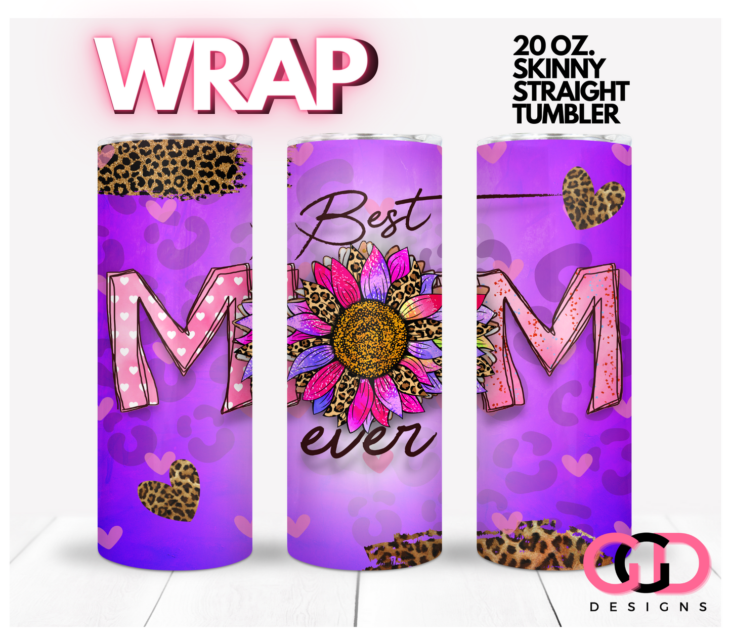 Best Mom Ever Sunflower Leopard-   Digital tumbler wrap for 20 oz skinny straight tumbler