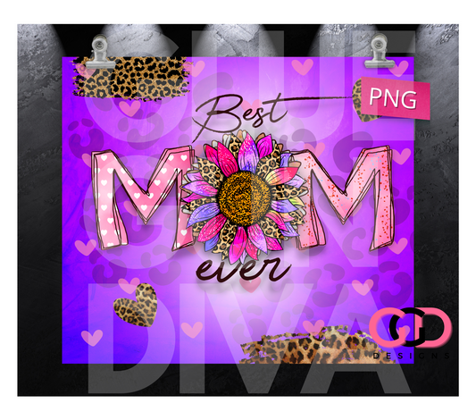 Best Mom Ever Sunflower Leopard-   Digital tumbler wrap for 20 oz skinny straight tumbler