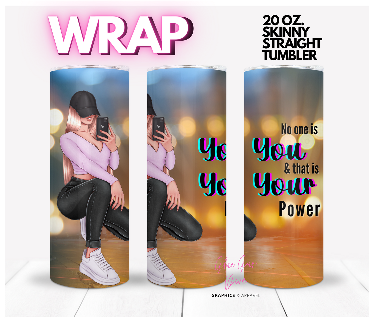 Your Power  - Digital tumbler wrap for 20 oz skinny straight tumbler