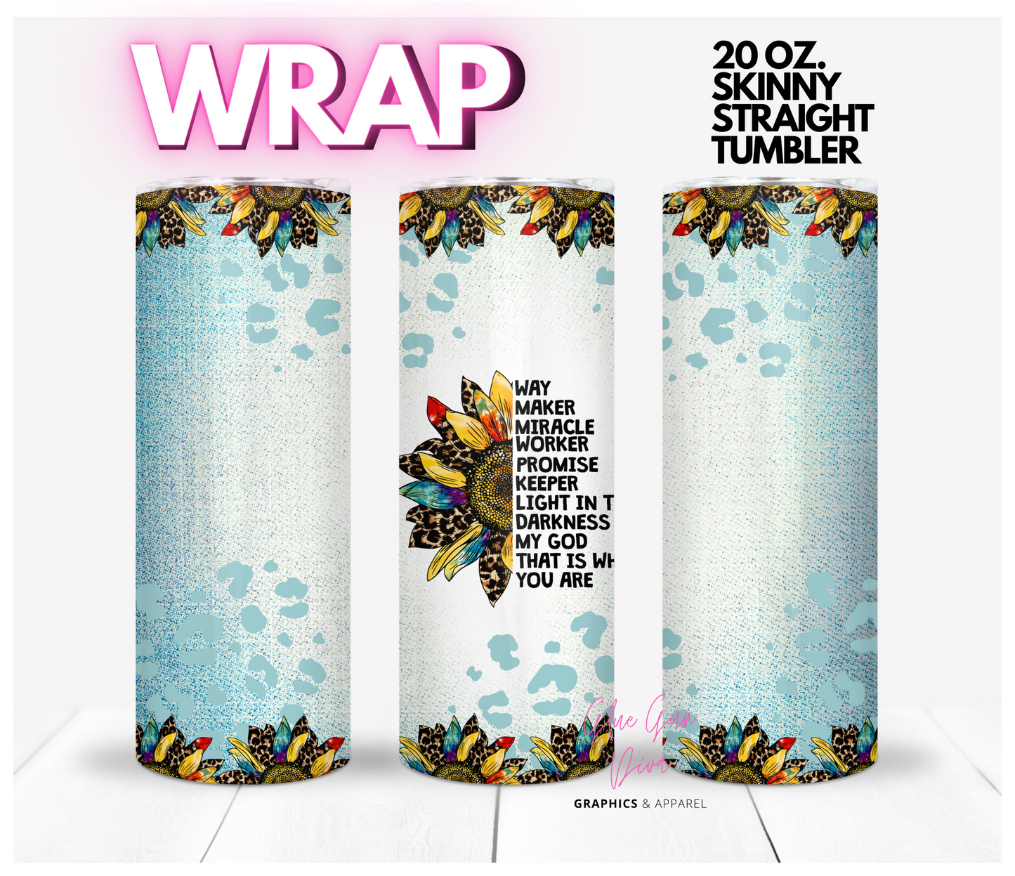 Sunflower The God you are- Digital tumbler wrap for 20 oz skinny straight tumbler