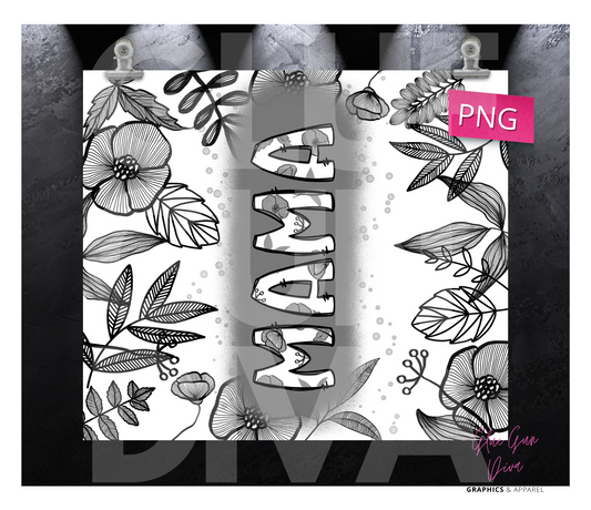 MAMA grey and white flowers - Digital tumbler wrap for 20 oz skinny straight tumbler