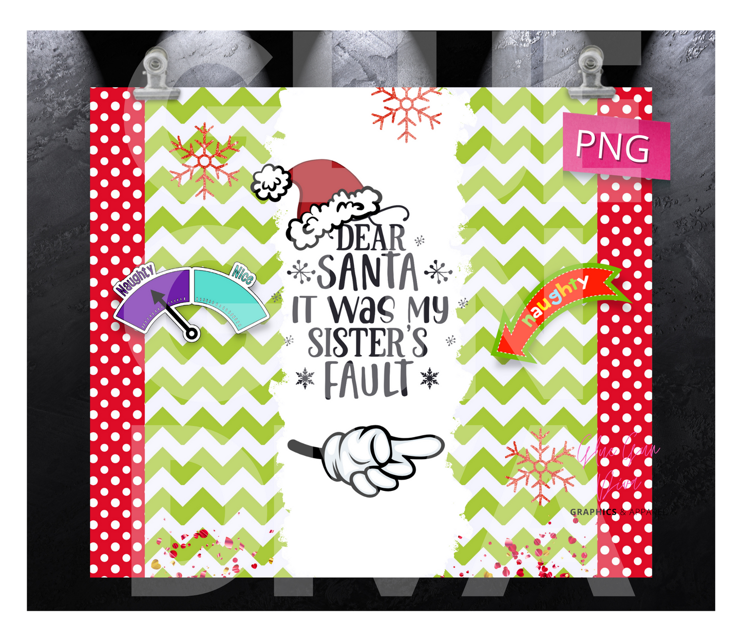 Dear Santa it was my Sister's Fault Pointing Right - Digital tumbler wrap for 20 oz skinny straight tumbler