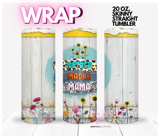 Mother Madre Mama- Digital tumbler wrap for 20 oz skinny straight tumbler