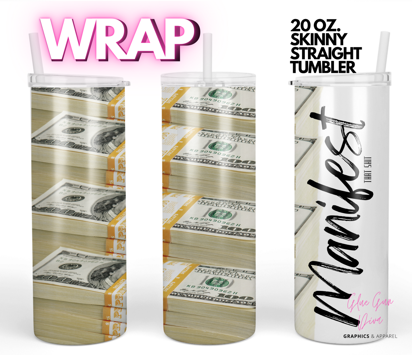 Manifest that shit- Digital tumbler wrap for 20 oz skinny straight tumbler