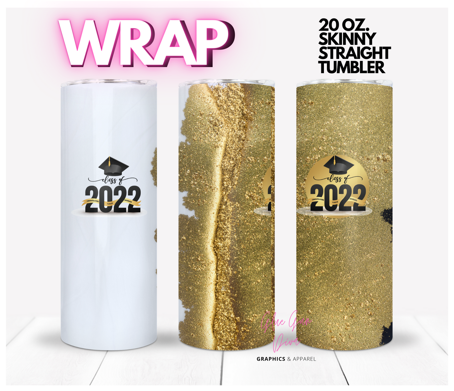 Class of 2022 White Gold  - Digital tumbler wrap for 20 oz skinny straight tumbler